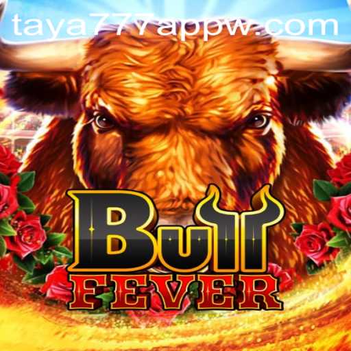 Exploring the Adventures of BullFever on taya777 App