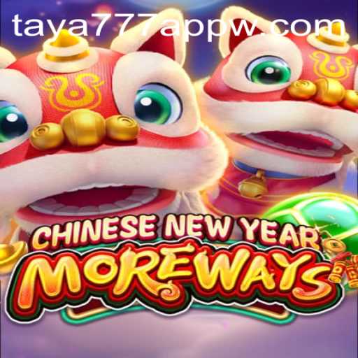Discover the Exciting World of CHINESENEWYEARMOREWAYS on the Taya777 App
