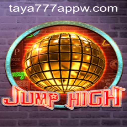 Discover the Excitement of JumpHigh with Taya777 App