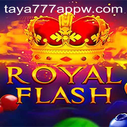 Discover the Exciting World of RoyalFlash on the Taya777 App